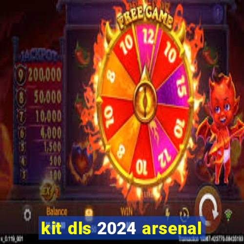 kit dls 2024 arsenal